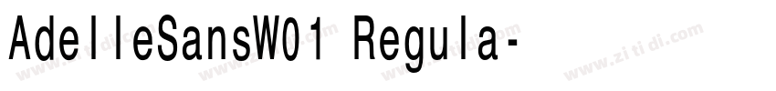 AdelleSansW01 Regula字体转换 AdelleSansW01 Regula字体转换